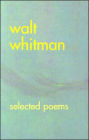 Walt Whitman: Selected Poems