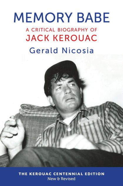 Memory Babe A Critical Biography Of Jack Kerouac
