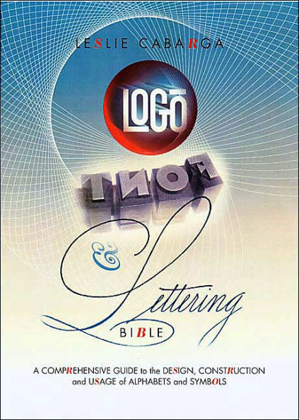 Logo, Font & Lettering Bible / Edition 1