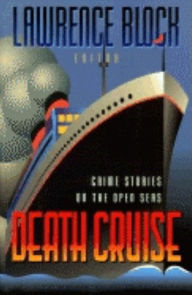 Title: Death Cruise: Crime Stories on the Open Seas, Author: Lawrence Block