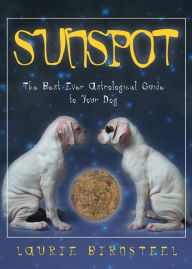 Title: Sunspot: The Best Ever Astrological Guide to Your Dog, Author: Laurie Birnsteel
