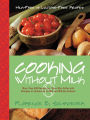 Cooking Without Milk: Milk-Free and Lactose-Free Recipes