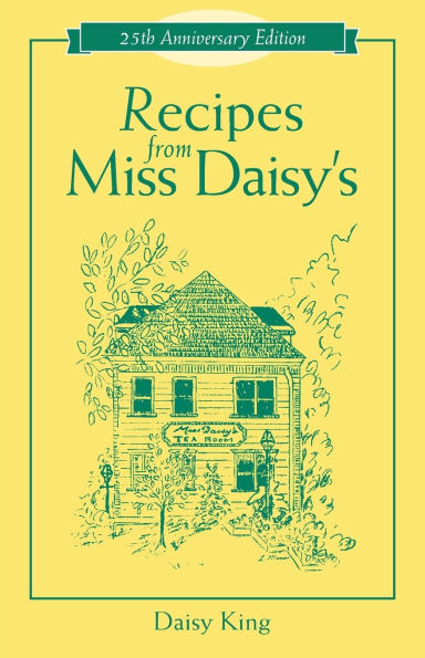 Recipes From Miss Daisy's - 25th Anniversary Edition