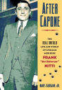 After Capone: The Life and World of Chicago Mob Boss Frank 