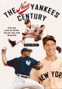 New Yankees Century: For the Love of Jeter, Joltin' Joe, and Mariano