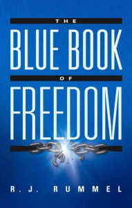 Title: The Blue Book of Freedom: Ending Famine, Poverty, Democide, and War, Author: R.J. Rummel
