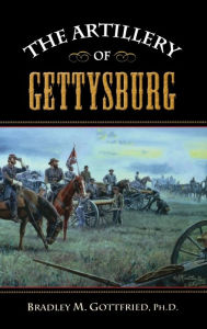 Title: The Artillery of Gettysburg, Author: Bradley M. Gottfried