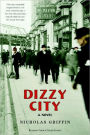 Dizzy City: A Novel
