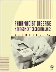 Pharmacist Disease Management Credentialing: Diabetes, 2/E