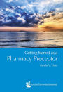 Getting Started as a Pharmacy Preceptor