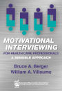 Motivational Interviewing for Health Care Professionals: A Sensible Approach: A Sensible Approach
