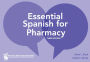 Essential Spanish for Pharmacy, 3e