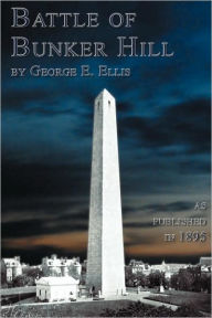 Title: Battle Of Bunker Hill, Author: George E. Ellis