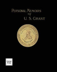 Title: Personal Memoirs of U. S. Grant Volume 2/2: Large Print Edition, Author: Ulysses S Grant