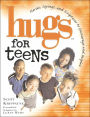 Hugs for Teens: Stories, Sayings, and Scriptures to Encourage and Inspire the Heart