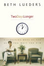 Two Days Longer: Discovering More of God as You Wait For Him