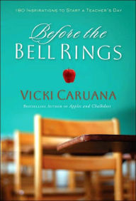 Before the Bell Rings: 101 Inspirations to Start a Teacher's Day