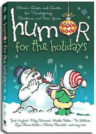 Humor for the Holidays: Stories, Quips, and Quotes to Lift the Heart