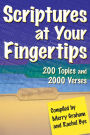 Scriptures at Your Fingertips: 200 Topics and 2000 Verses