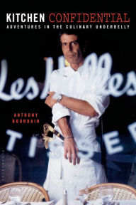 Title: Kitchen Confidential: Adventures in the Culinary Underbelly, Author: Anthony Bourdain