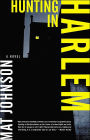 Hunting in Harlem: A Novel