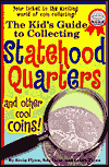 The Kid's Guide to Collecting Statehood Quarters and Other Cool Coins