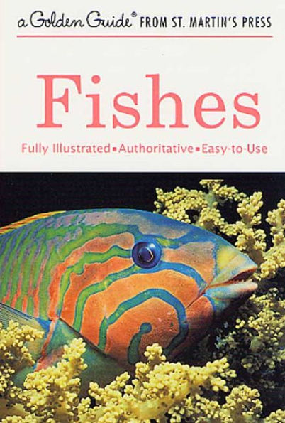 Fishes: A Fully Illustrated, Authoritative and Easy-to-Use Guide