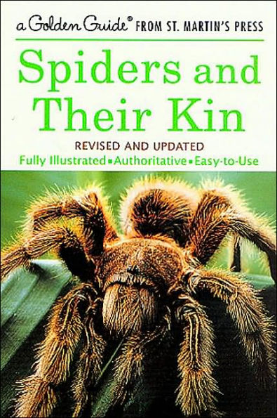 Spiders and Their Kin: A Fully Illustrated, Authoritative and Easy-to-Use Guide