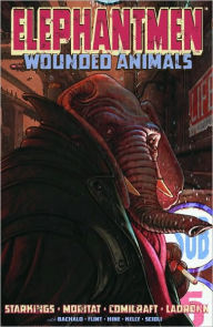 Elephantmen, Volume 1: Wounded Animals