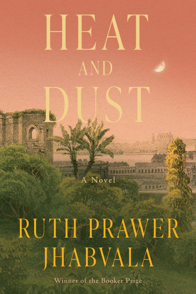 Heat and Dust (Booker Prize Winner)
