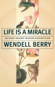 Life Is a Miracle: An Essay against Modern Superstition
