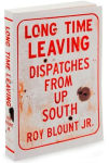 Alternative view 2 of Long Time Leaving: Dispatches from Up South