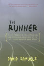 The Runner: A True Account of the Amazing Lies and Fantastical Adventures of the Ivy League Impostor James Hogue