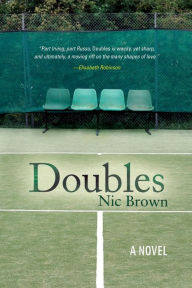 Title: Doubles: A Novel, Author: Nic Brown
