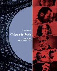 Title: Writers in Paris: Literary Lives in the City of Light, Author: David Burke