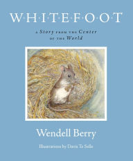 Whitefoot: A Story from the Center of the World
