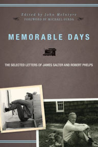 Title: Memorable Days: The Selected Letters of James Salter and Robert Phelps, Author: James Salter