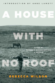 A House with No Roof: After My Father's Assassination, A Memoir