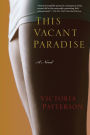 This Vacant Paradise: A Novel