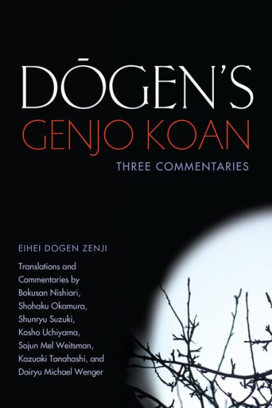 Dogen's Genjo Koan: Three Commentaries