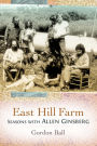 East Hill Farm: Seasons with Allen Ginsberg
