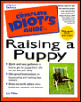 The Complete Idiot's Guide to Raising a Puppy