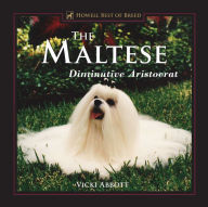 Title: The Maltese: Diminutive Aristocrat, Author: Vicki Abbott