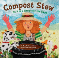 Title: Compost Stew: An A to Z Recipe for the Earth, Author: Mary McKenna Siddals