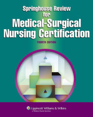 Springhouse Review for Medical-Surgical Nursing Certification / Edition 4
