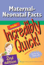 Maternal-Neonatal Facts Made Incredibly Quick!