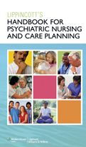 Lippincott's Handbook for Psychiatric Nursing and Care Planning