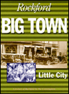 Rockford: Big Town, Little City