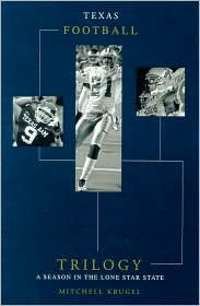 Texas Football Trilogy: A Season in the Lone Star State