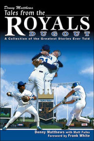 Denny Matthews' Tales from the Royals Dugout